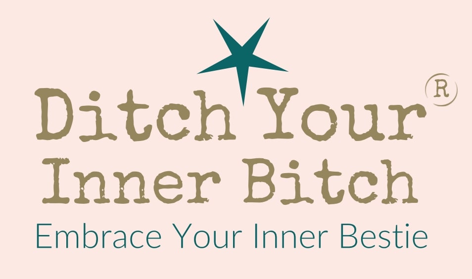 Ditch Your Inner Bitch