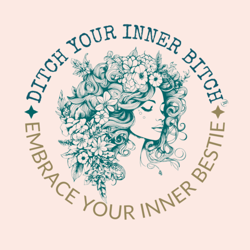 Ditch Your Inner Bitch